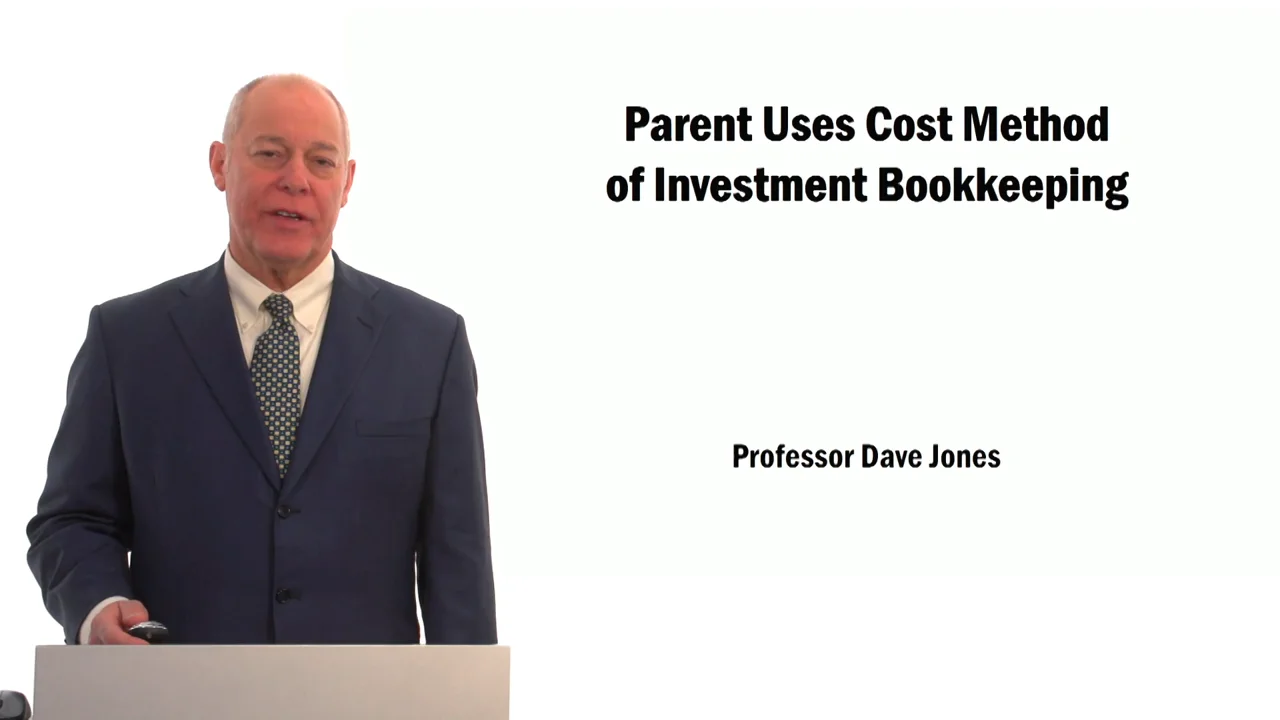 Login to view Parent Uses Cost Method of Investment Bookkeeping